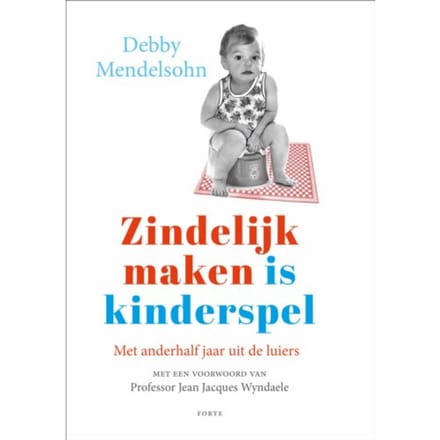 Zindelijk Maken Is Kinderspel Nwe Editie - Debby Mendelsohn