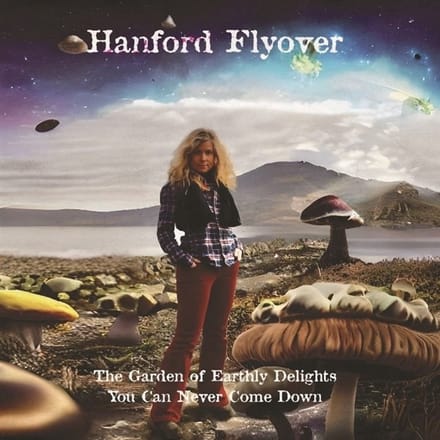 Hanford Flyover - The Garden Of Earthly Delights
