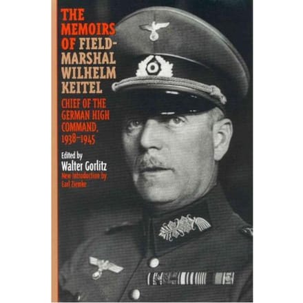 The Memoirs Of Field-Marshal Wilhelm Keitel - Walter Gorlitz