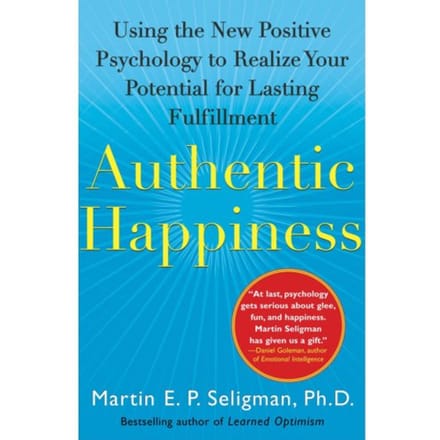 Authentic Happiness - Martin E. P. Seligman