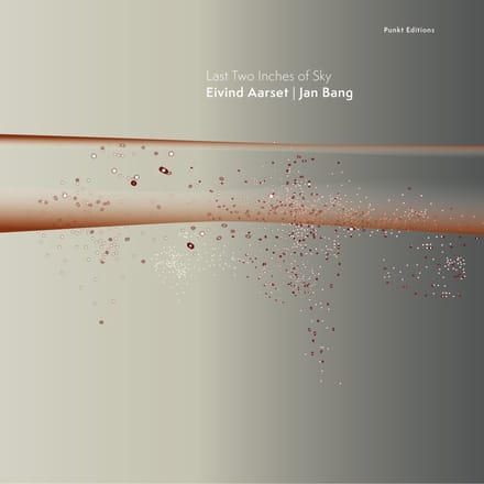 Eivind Aarset & Jan Bang - Last Two Inches Of Sky (CD)