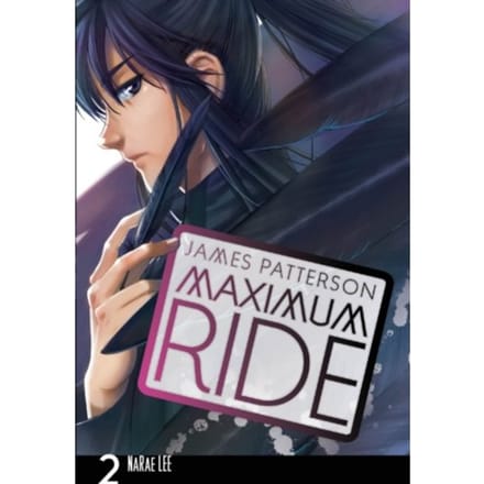 Maximum Ride: Manga Volume 2 - Maximum Ride Manga Series - James Patterson
