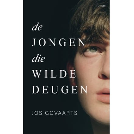 De Jongen Die Wilde Deugen - Jos Govaarts