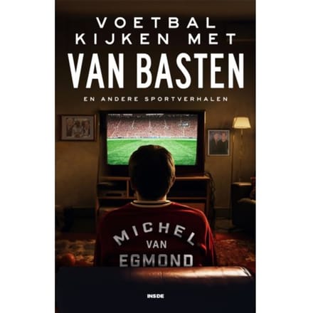 Voetbal Kijken Met Van Basten - Michel van Egmond
