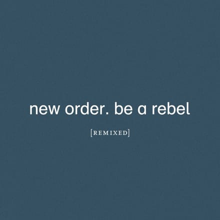 New Order - Be A Rebel Remixed (2 CD)