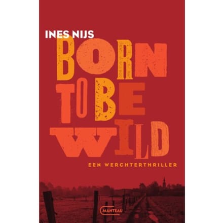 Born To Be Wild - Ines Nijs
