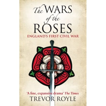 The Wars Of The Roses - Trevor Royle