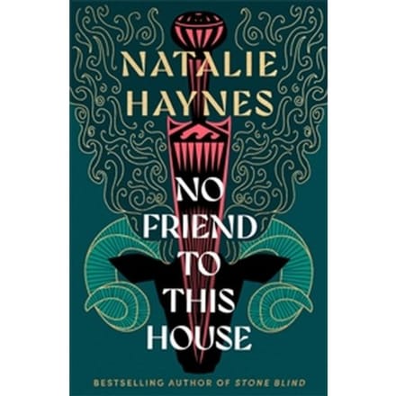 No Friend To This House - Natalie Haynes