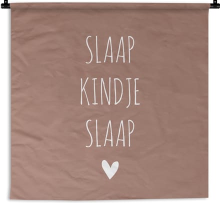 Wandkleed - Tekst - Kind - Slaap kindje slaap - 120x120 cm - Wandtapijt