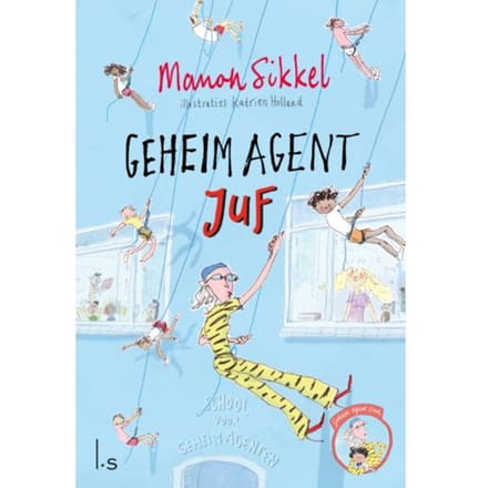 Geheim Agent Juf - Geheim Agent Oma - Manon Sikkel
