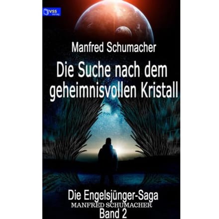 Die Suche Nach Dem Geheimnisvollen Kristall - Manfred Schumacher