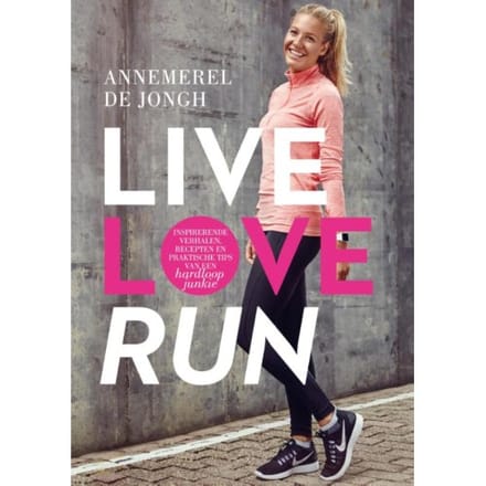 Live, Love, Run - Annemerel de Jongh