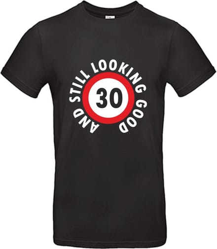 T-shirt 30 and still looking good | M | Zwart