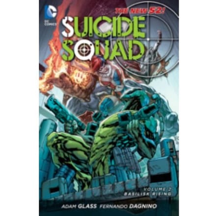 Suicide Squad Vol. 2: Basilisk Rising (The New 52) - Suicide Squad - Adam Glass