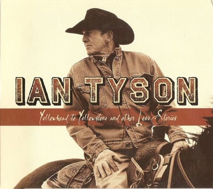 Ian Tyson - Yellowhead To Yellowstone (CD)