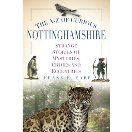 The A-Z Of Curious Nottinghamshire - Frank Earp