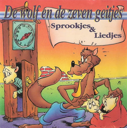 De wolf en de zeven geitjes Sprookjes en liedjes