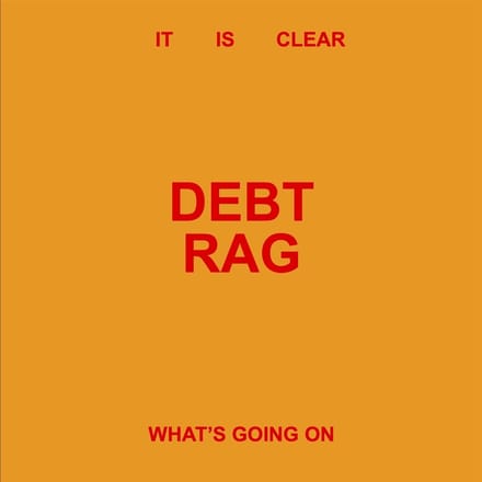 Debt Rag - It Is Clear What's Going On (LP)