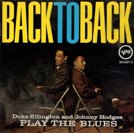 Back to Back: Duke Ellington and Johnny Hodges Play the Blues