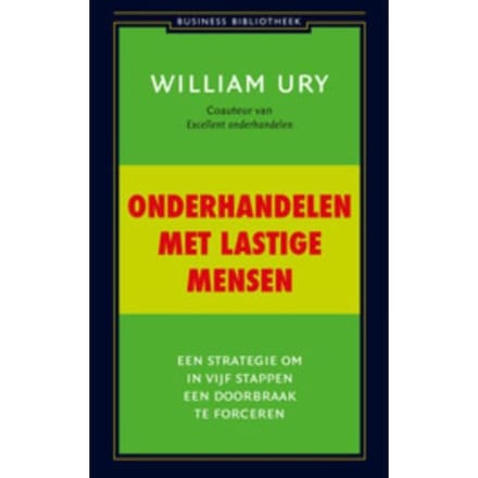 Onderhandelen Met Lastige Mensen - Business Bibliotheek - William Ury