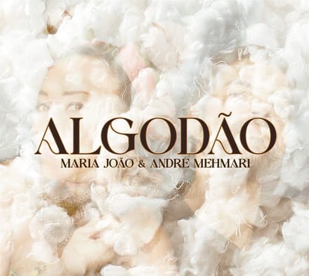 Maria João & André Mehmari - Algodao (CD)
