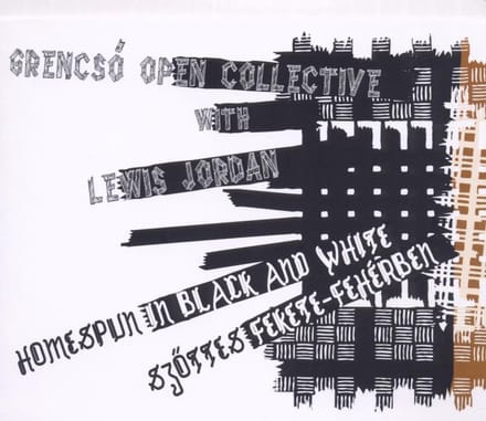Grencsó Open Collective With Lewis Jordan - Homespun In Black And White (CD)