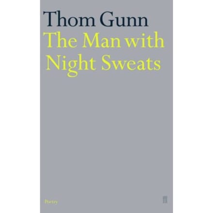 The Man With Night Sweats - Thom Gunn