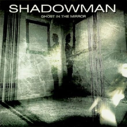 Ghost In The Mirror - Shadowman