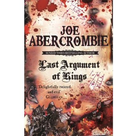Last Argument Of Kings - The First Law - Joe Abercrombie