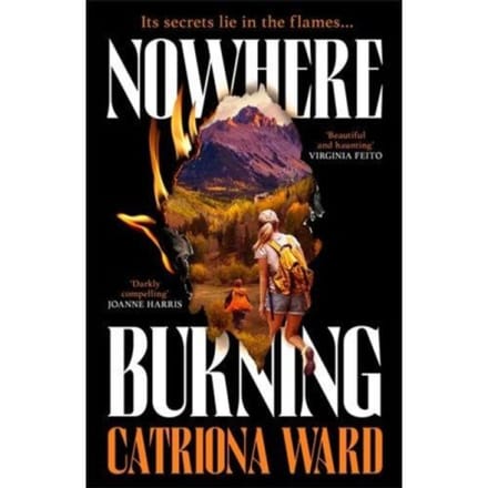 Nowhere Burning - Catriona Ward