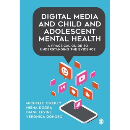 Digital Media And Child And Adolescent Mental Health - O'Reilly, Michelle
