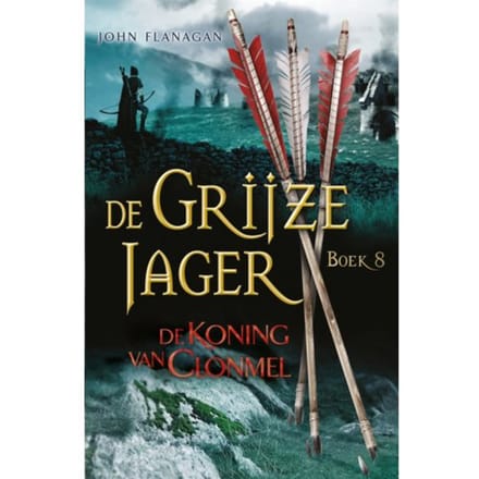 De Koning Van Clonmel - De Grijze Jager - John Flanagan
