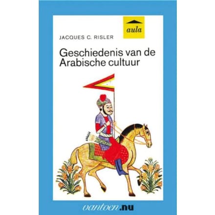 Geschiedenis Van De Arabische Cultuur - Vantoen.Nu - J.C. Risler