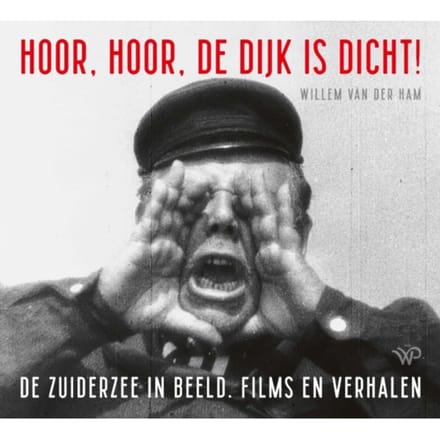 Hoor, Hoor, De Dijk Is Dicht - Willem van der Ham