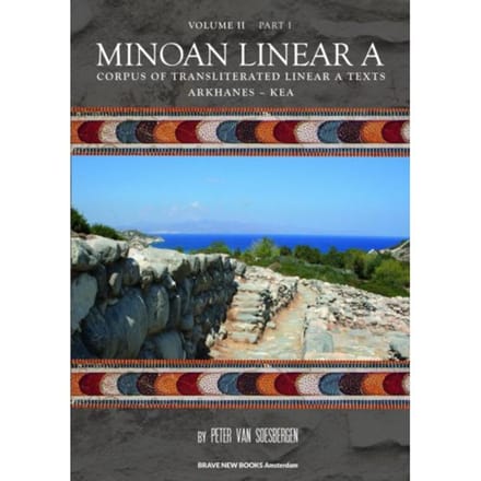 Minoan Linear A, / Volume Ii, Part 1 - Peter G. van Soesbergen