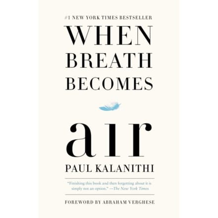 When Breath Becomes Air - Paul Kalanithi