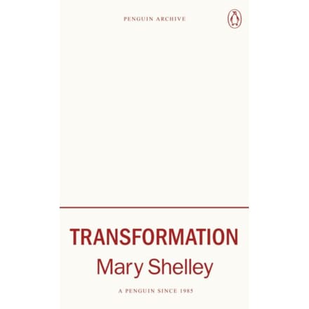 Transformation - Penguin Archive - Mary Shelley