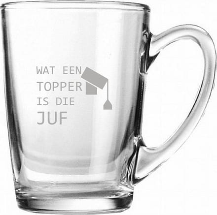 Gegraveerde theeglas 32cl Wat een topper is die juf