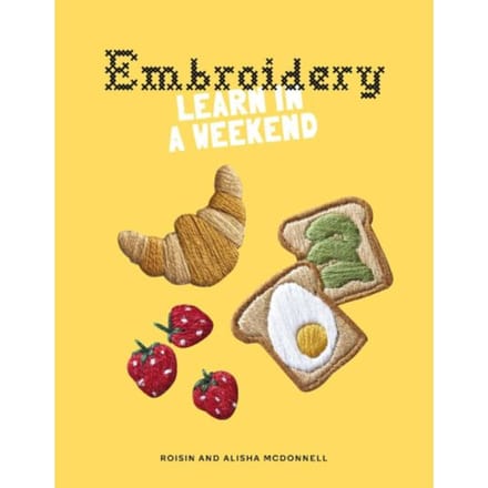 Embroidery - Learn In A Weekend - Roisin McDonnell