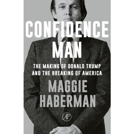 Confidence Man - Maggie Haberman