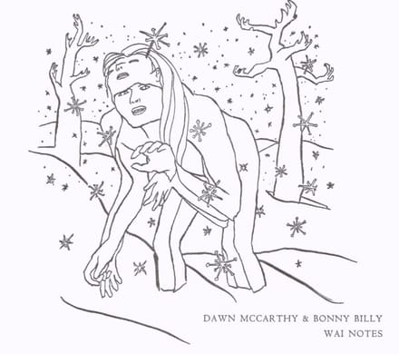 Wai Notes -Ltd.- - Bonnie Prince Billy