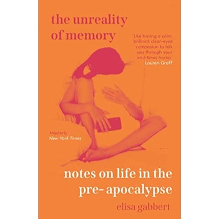 The Unreality Of Memory - Gabbert, Elisa (Author)