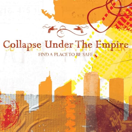 Collapse Under The Empire - Find A Place To Be Safe (CD)