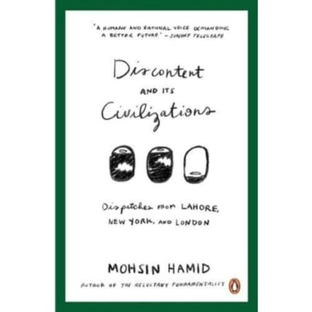 Discontent And Its Civilizations - Hamid, Mohsin