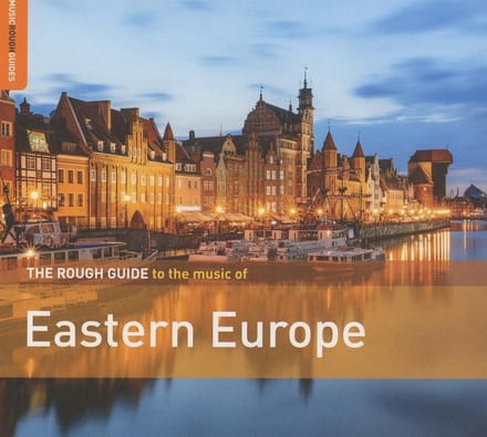 Various Artists - The Rough Guide To The Music Of Eastern Europe (CD)