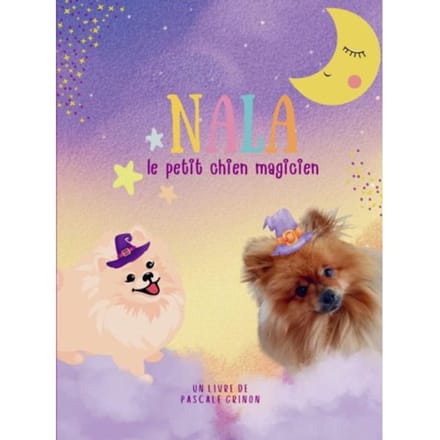 Nala Le Petit Chien Magicien - PASCALE GRINON