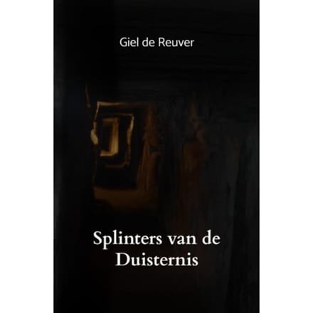Splinters Van De Duisternis - Giel De Reuver