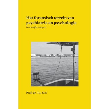 Het Forensisch Terrein Van Psychiatrie En Psychologie - Prof.Dr. T.I. Oei