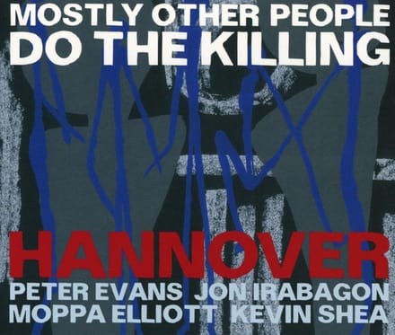 Mostly Other People Do The Killing - Hannover (CD)