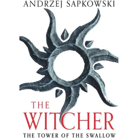 The Tower Of The Swallow - The Witcher - Andrzej Sapkowski